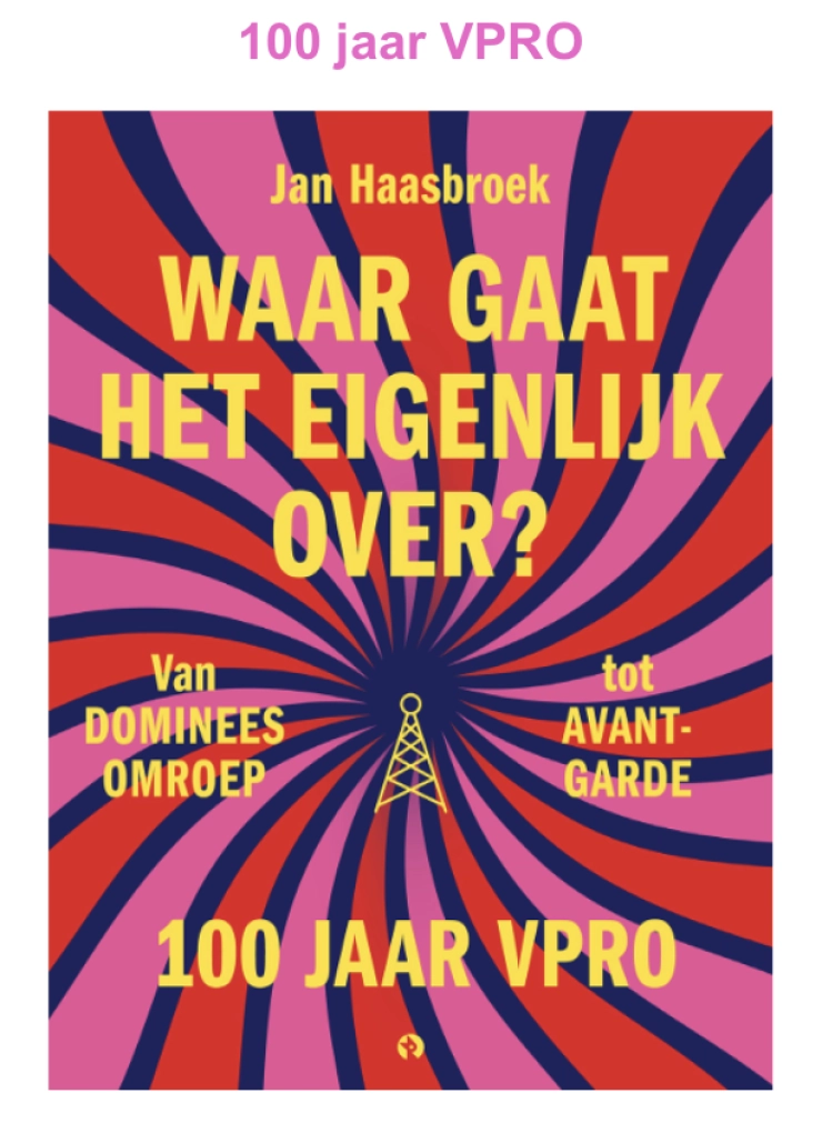 100-jarig bestaan VPRO belicht in boek over de historie van de omroep